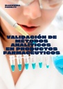 VALIDACIÓN DE MÉTODOS ANALÍTICOS EN PRODUCTOS FARMACÉUTICOS.