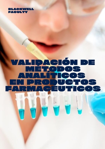 VALIDACIÓN DE MÉTODOS ANALÍTICOS EN PRODUCTOS FARMACÉUTICOS.