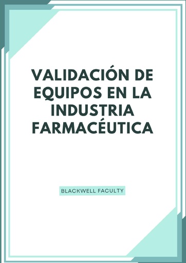 VALIDACIÓN DE EQUIPOS EN LA INDUSTRIA FARMACÉUTICA
