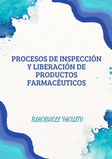 PROCESOS DE INSPECCIÓN Y LIBERACIÓN DE PRODUCTOS FARMACÉUTICOS