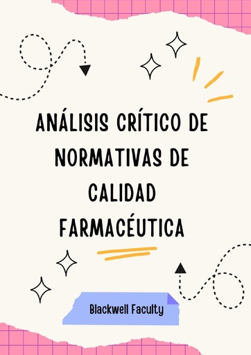 ANÁLISIS CRÍTICO DE NORMATIVAS DE CALIDAD FARMACÉUTICA