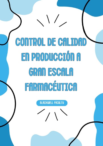 CONTROL DE CALIDAD EN PRODUCCIÓN A GRAN ESCALA FARMACÉUTICA