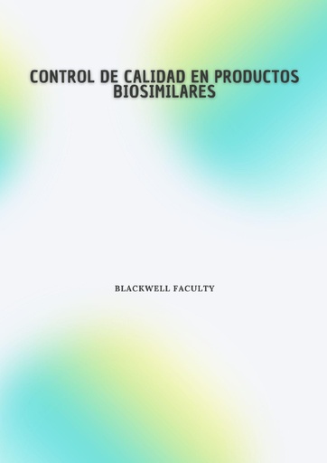 CONTROL DE CALIDAD EN PRODUCTOS BIOSIMILARES