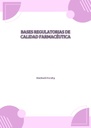 BASES REGULATORIAS DE CALIDAD FARMACÉUTICA