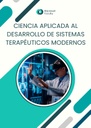 CIENCIA APLICADA AL DESARROLLO DE SISTEMAS TERAPÉUTICOS MODERNOS
