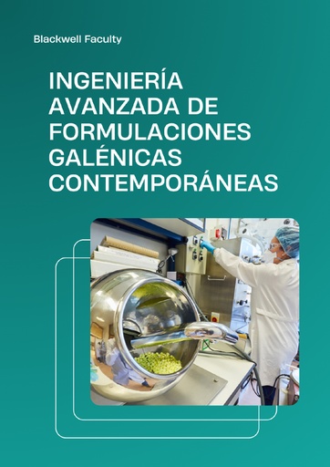 INGENIERÍA AVANZADA DE FORMULACIONES GALÉNICAS CONTEMPORÁNEAS