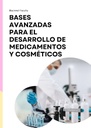 BASES AVANZADAS PARA EL DESARROLLO DE MEDICAMENTOS Y COSMÉTICOS