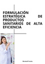 FORMULACIÓN ESTRATÉGICA DE PRODUCTOS SANITARIOS DE ALTA EFICIENCIA