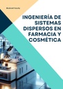 INGENIERÍA DE SISTEMAS DISPERSOS EN FARMACIA Y COSMÉTICA