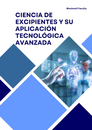 CIENCIA DE EXCIPIENTES Y SU APLICACIÓN TECNOLÓGICA AVANZADA