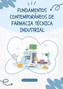 FUNDAMENTOS CONTEMPORÁNEOS DE FARMACIA TÉCNICA INDUSTRIAL