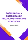 FORMULACIÓN Y ESTABILIDAD DE PRODUCTOS SANITARIOS AVANZADOS
