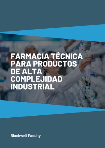 FARMACIA TÉCNICA PARA PRODUCTOS DE ALTA COMPLEJIDAD INDUSTRIAL