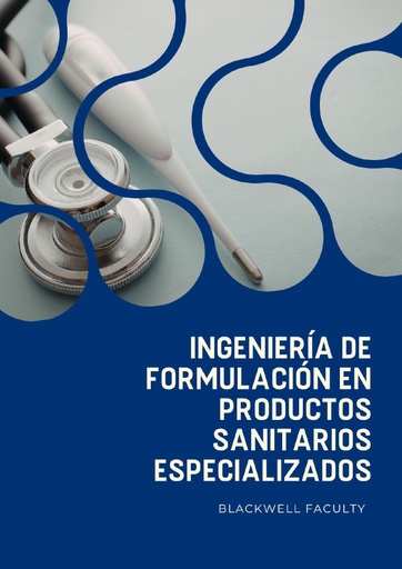 INGENIERÍA DE FORMULACIÓN EN PRODUCTOS SANITARIOS ESPECIALIZADOS