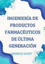 INGENIERÍA DE PRODUCTOS FARMACÉUTICOS DE ÚLTIMA GENERACIÓN
