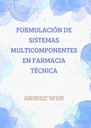 FORMULACIÓN DE SISTEMAS MULTICOMPONENTES EN FARMACIA TÉCNICA