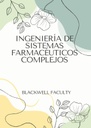 INGENIERÍA DE SISTEMAS FARMACÉUTICOS COMPLEJOS