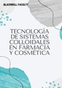TECNOLOGÍA DE SISTEMAS COLLOIDALES EN FARMACIA Y COSMÉTICA