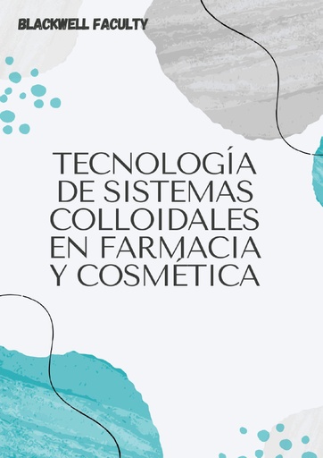 TECNOLOGÍA DE SISTEMAS COLLOIDALES EN FARMACIA Y COSMÉTICA