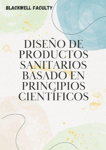 DISEÑO DE PRODUCTOS SANITARIOS BASADO EN PRINCIPIOS CIENTÍFICOS