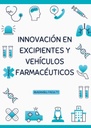 INNOVACIÓN EN EXCIPIENTES Y VEHÍCULOS FARMACÉUTICOS