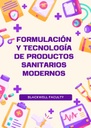 FORMULACIÓN Y TECNOLOGÍA DE PRODUCTOS SANITARIOS MODERNOS