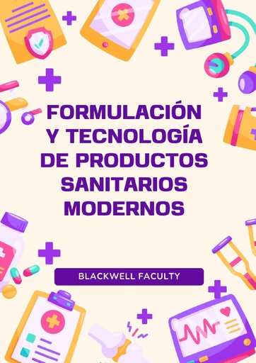 FORMULACIÓN Y TECNOLOGÍA DE PRODUCTOS SANITARIOS MODERNOS