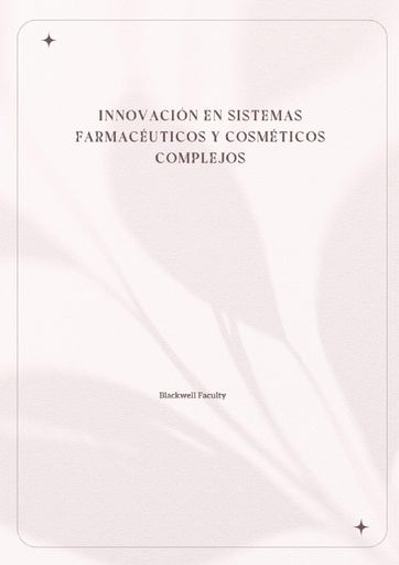 INNOVACIÓN EN SISTEMAS FARMACÉUTICOS Y COSMÉTICOS COMPLEJOS