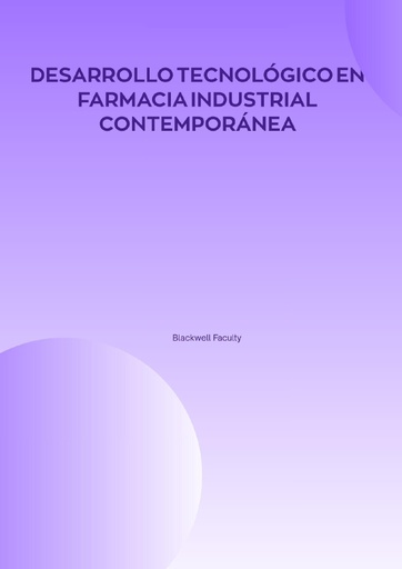 DESARROLLO TECNOLÓGICO EN FARMACIA INDUSTRIAL CONTEMPORÁNEA