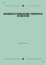 INGENIERÍA DE FORMULACIONES TERAPÉUTICAS DE NUEVA ERA