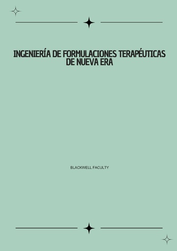 INGENIERÍA DE FORMULACIONES TERAPÉUTICAS DE NUEVA ERA