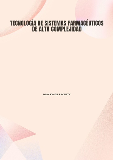 TECNOLOGÍA DE SISTEMAS FARMACÉUTICOS DE ALTA COMPLEJIDAD