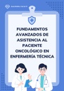 FUNDAMENTOS AVANZADOS DE ASISTENCIA AL PACIENTE ONCOLÓGICO EN ENFERMERÍA TÉCNICA