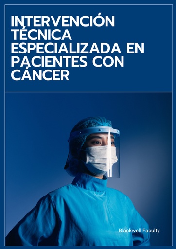 INTERVENCIÓN TÉCNICA ESPECIALIZADA EN PACIENTES CON CÁNCER