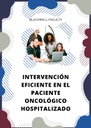 INTERVENCIÓN EFICIENTE EN EL PACIENTE ONCOLÓGICO HOSPITALIZADO