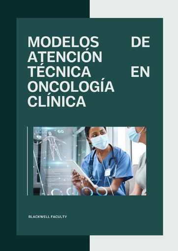 MODELOS DE ATENCIÓN TÉCNICA EN ONCOLOGÍA CLÍNICA