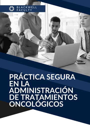PRÁCTICA SEGURA EN LA ADMINISTRACIÓN DE TRATAMIENTOS ONCOLÓGICOS
