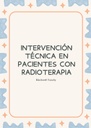 INTERVENCIÓN TÉCNICA EN PACIENTES CON RADIOTERAPIA