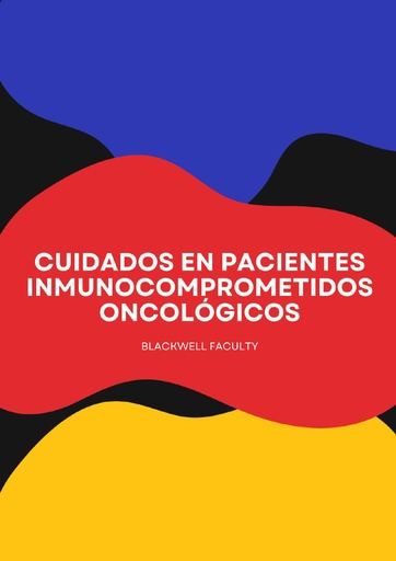 CUIDADOS EN PACIENTES INMUNOCOMPROMETIDOS ONCOLÓGICOS