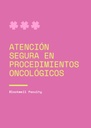 ATENCIÓN SEGURA EN PROCEDIMIENTOS ONCOLÓGICOS