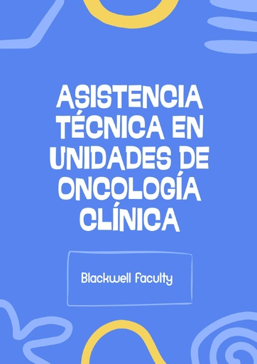 ASISTENCIA TÉCNICA EN UNIDADES DE ONCOLOGÍA CLÍNICA