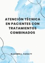 ATENCIÓN TÉCNICA EN PACIENTES CON TRATAMIENTOS COMBINADOS