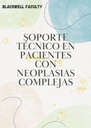 SOPORTE TÉCNICO EN PACIENTES CON NEOPLASIAS COMPLEJAS
