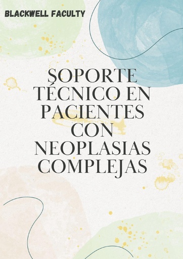 SOPORTE TÉCNICO EN PACIENTES CON NEOPLASIAS COMPLEJAS