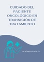 CUIDADO DEL PACIENTE ONCOLÓGICO EN TRANSICIÓN DE TRATAMIENTO