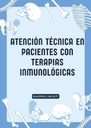 ATENCIÓN TÉCNICA EN PACIENTES CON TERAPIAS INMUNOLÓGICAS