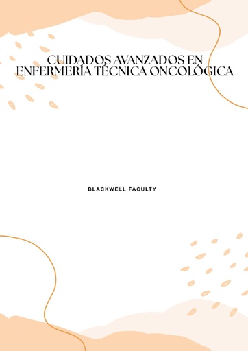 CUIDADOS AVANZADOS EN ENFERMERÍA TÉCNICA ONCOLÓGICA