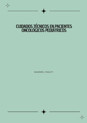 CUIDADOS TÉCNICOS EN PACIENTES ONCOLÓGICOS PEDIÁTRICOS