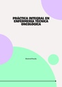 PRÁCTICA INTEGRAL EN ENFERMERÍA TÉCNICA ONCOLÓGICA
