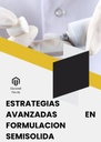 ESTRATEGIAS AVANZADAS EN FORMULACION SEMISOLIDA